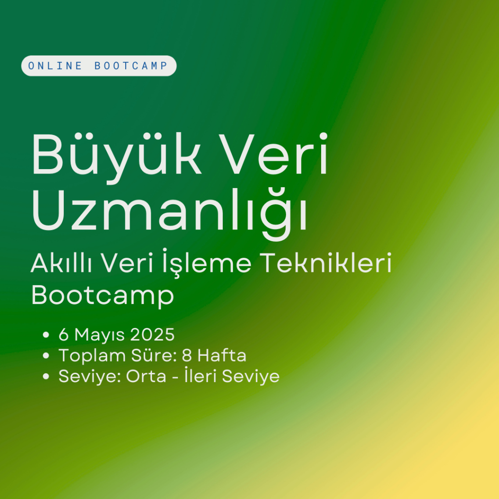 Büyük Veri Uzmanlığı: Akıllı Veri İşleme Teknikleri Bootcamp