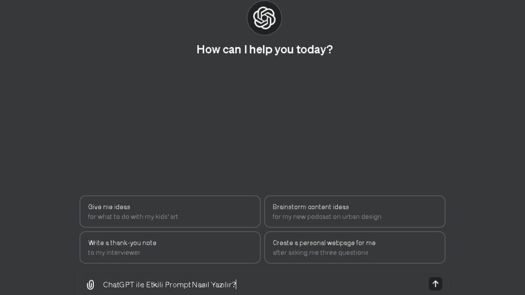 En Etkili ChatGPT Prompt Nasıl Yazılır?