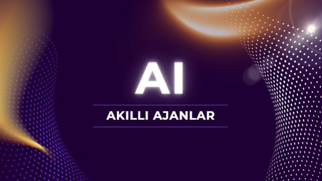 Yapay Zeka Ajan İletişimi: Al Agent Protokolleri ve Otonom Ajanların Geleceği