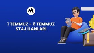 1 Temmuz - 6 Temmuz Staj İlanları