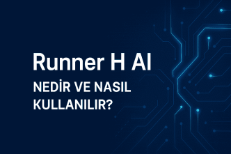Runner H AI Nedir, Nasıl kullanılır?